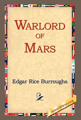 Warlord of Mars By Edgar Rice Burroughs, 1stworld Library (Editor) Cover Image