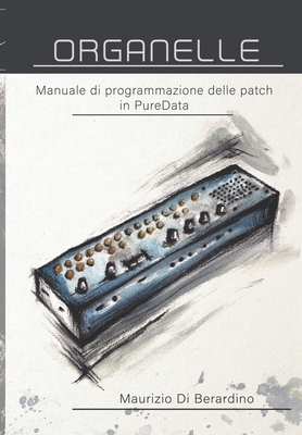 Organelle: Manuale di programmazione delle patch in PureData Cover Image