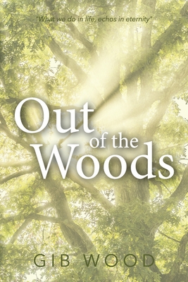 Out of the Woods By Gib Wood Cover Image
