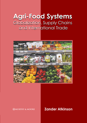 Agri-Food Systems: Globalization, Supply Chains and International Trade Cover Image