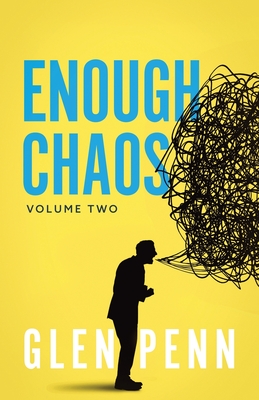 Enough Chaos: Volume 2 By Glen Penn Cover Image