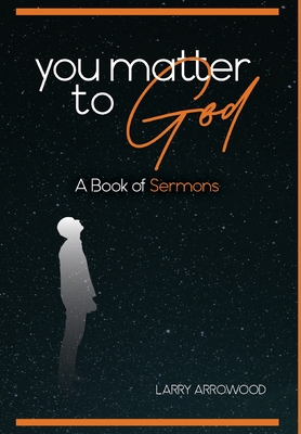 You Matter To God: A Book Of Sermons Cover Image