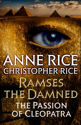 Ramses the Damned: The Passion of Cleopatra By Anne Rice, Christopher Rice Cover Image