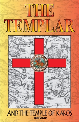 The Templar and the Temple of Karos By Nigel Clayton Cover Image
