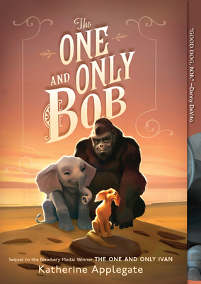 THE ONE AND ONLY BOB - By Katherine Applegate, Patricia Castelao