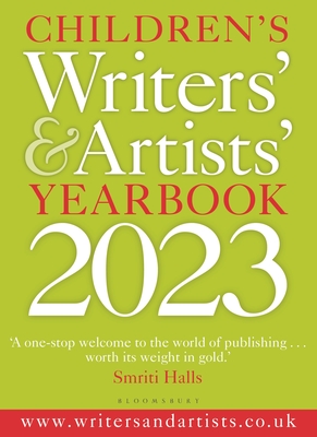 Children's Writers' & Artists' Yearbook 2023: The Best Advice on Writing and Publishing for Children (Writers' and Artists') Cover Image