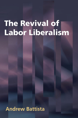 Cover for The Revival of Labor Liberalism