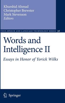 Words and Intelligence II: Essays in Honor of Yorick Wilks (Text #36) Cover Image