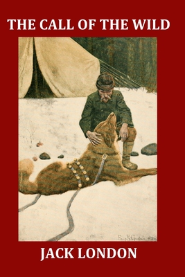 The Call of the Wild (Large Print Illustrated Edition): Complete and Unabridged 1903 Illustrated Edition By Philip R. Goodwin (Illustrator), Charles Livingston Bull (Illustrator), North 53 Press (Editor) Cover Image