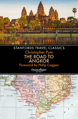 The Road to Angkor (Stanfords Travel Classics) Cover Image