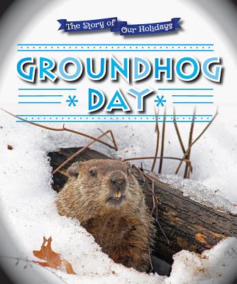 Groundhog Day (Story of Our Holidays)