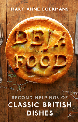 Deja Food: Second Helpings of Classic British Dishes Cover Image
