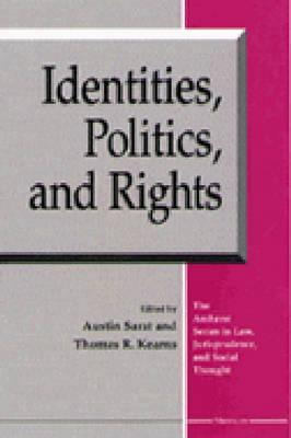 Identities, Politics, and Rights (The Amherst Series In Law, Jurisprudence, And Social Thought)