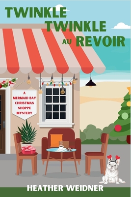 Twinkle Twinkle Au Revoir: A Mermaid Bay Christmas Shoppe Mystery Cover Image