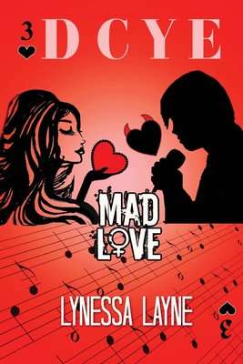 DCYE Mad Love (Dcye (Don't Close Your Eyes) #3)