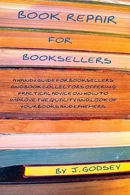 Book Repair for Booksellers: A guide for booksellers offering practical advice on book repair Cover Image