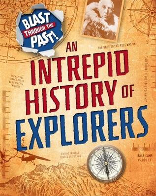 Blast Through the Past: An Intrepid History of Explorers Cover Image