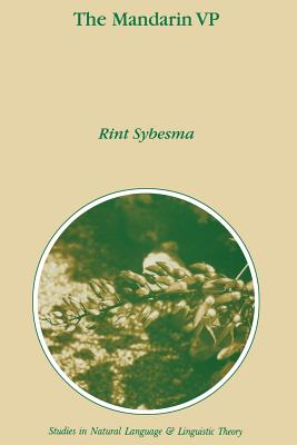 The Mandarin VP (Studies in Natural Language and Linguistic Theory #44) By Rint Sybesma Cover Image