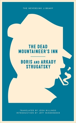 The Dead Mountaineer's Inn: One More Last Rite for the Detective Genre (Neversink)
