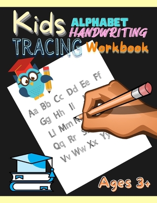 Tracing Alphabet Practice workbook for kids ages 3+: handwriting