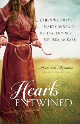 Hearts Entwined: A Historical Romance (Novella Collection) By Karen Witemeyer, Mary Connealy, Regina Jennings Cover Image