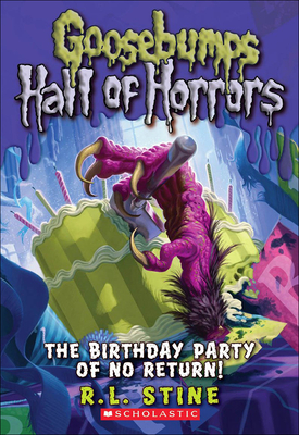 The Birthday Party of No Return! (Goosebumps Hall of Horrors #6)