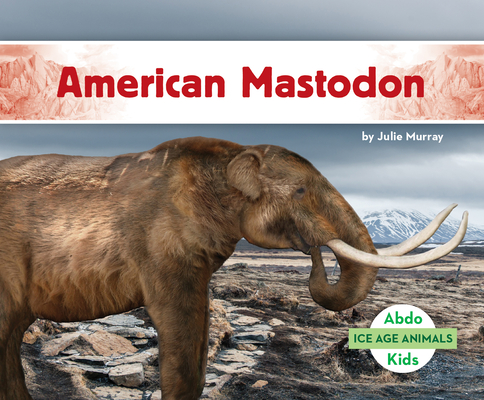 American Mastodon (Ice Age Animals) Cover Image