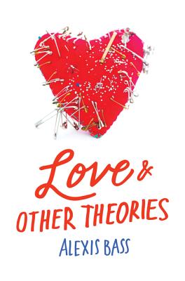 Love and Other Theories By Alexis Bass Cover Image