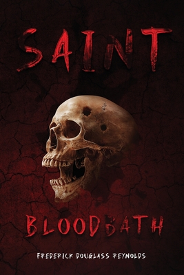 Saint Bloodbath By Frederick Douglass Reynolds Cover Image