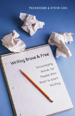 Writing Brave and Free: Encouraging Words for People Who Want to Start Writing Cover Image