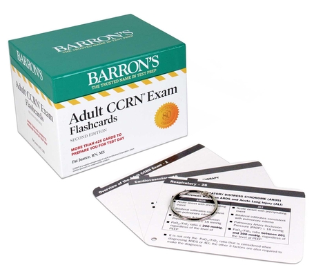 Adult CCRN Exam Flashcards, Second Edition: Up-to-Date Review and Practice: + Sorting Ring for Custom Study (Barron's Test Prep) By Pat Juarez, RN, MS Cover Image