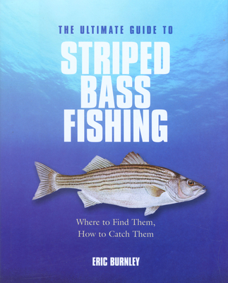 Ultimate Guide to Striped Bass Fishing: Where to Find Them, How to