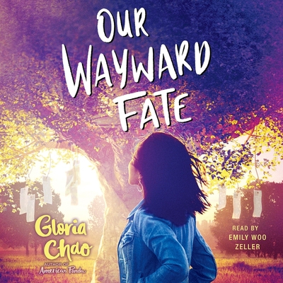Our Wayward Fate By Gloria Chao, Emily Woo Zeller (Read by) Cover Image