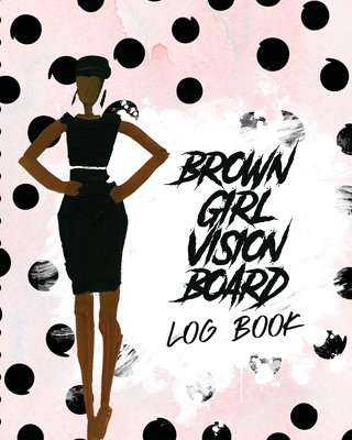 Brown Girl Vision Board Log Book For Students Ideas Workshop Goal Setting Paperback Weller Book Works