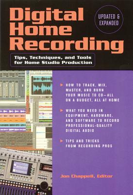 Digital Home Recording: Tips, Techniques, and Tools for Home Studio Production Cover Image