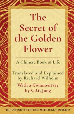 The Secret of the Golden Flower: A Chinese Book of Life Cover Image