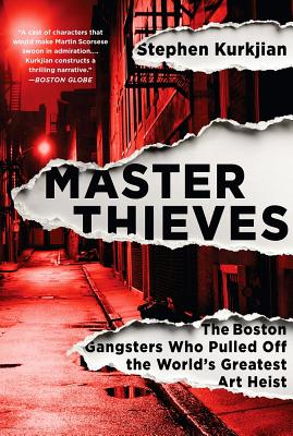 Master Thieves: The Boston Gangsters Who Pulled Off the World's Greatest Art Heist By Stephen Kurkjian Cover Image