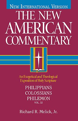 Philippians, Colossians, Philemon: An Exegetical and Theological Exposition of Holy Scripture (The New American Commentary #32) Cover Image