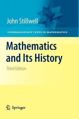 Mathematics and Its History (Undergraduate Texts in Mathematics) Cover Image