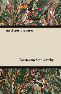 An Actor Prepares By Constantin Stanislavsky Cover Image