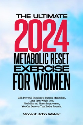 The Ultimate Metabolic Reset Exercise for Women: With Powerful Exercises to Increase Metabolism, Long-Term Weight Loss, Flexibility, and Fitness Impro (It's Time to Change the Way You Think about Eating and Staying Fit with the Metabolic Confusion Secr #…