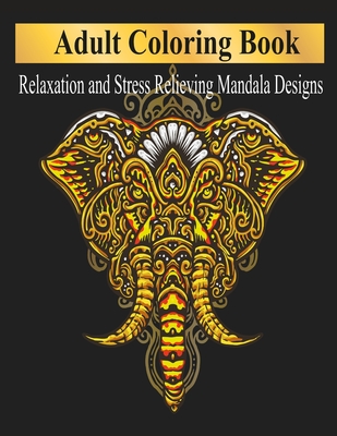 Adult Coloring Book: Relaxation and Stress Relieving Art - Mandalas, Elephants, Animals, Flowers & much more - Large Size 8.5 x 11 inches By Alba Coloring Cover Image