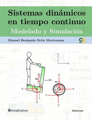 Sistemas dinámicos en tiempo continuo: Modelado y simulación By Manuel Benjamin Ortiz Moctezuma Cover Image
