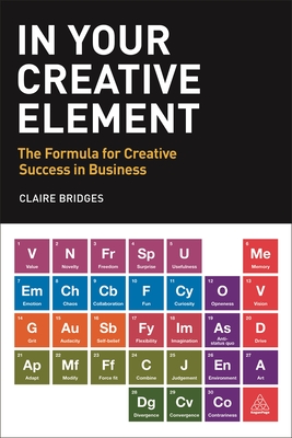 In Your Creative Element: The Formula for Creative Success in Business Cover Image