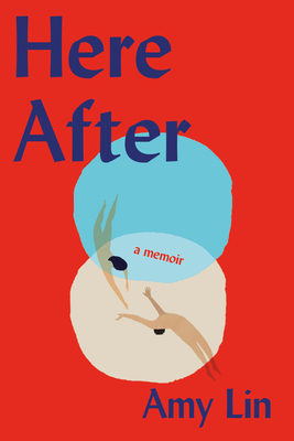 Here After: A Memoir By Amy Lin Cover Image