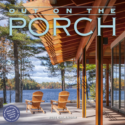 Out on the Porch Wall Calendar 2026: Porch Living for Every Day of the Year By Workman Calendars Cover Image