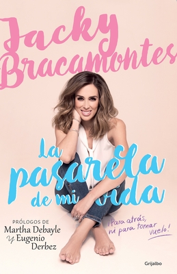 La pasarela de mi vida / The Catwalk of My Life By Jacky Bracamontes Cover Image