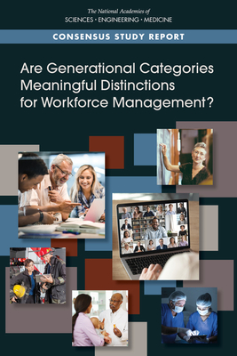 Are Generational Categories Meaningful Distinctions for Workforce Management? By National Academies of Sciences Engineeri, Division of Behavioral and Social Scienc, Board on Behavioral Cognitive and Sensor Cover Image