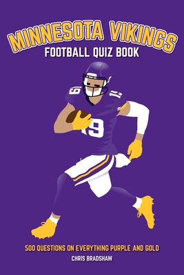 Minnesota Vikings Football Quiz Book: 500 Questions on Everything Purple and Gold Cover Image
