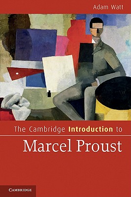 The Cambridge Introduction to Marcel Proust (Cambridge Introductions to Literature) Cover Image